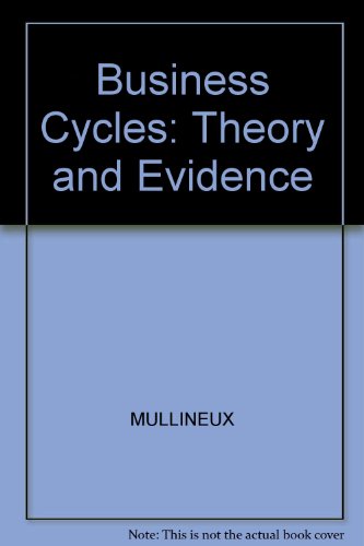Business Cycles: Theory and Evidence
