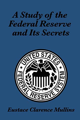 A Study of the Federal Reserve and Its Secrets von Wilder Publications