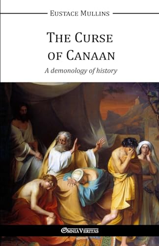 The Curse of Canaan: A Demonology of History