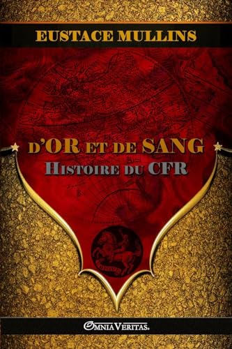 D'or et de Sang: Histoire du CFR von Omnia Veritas Ltd