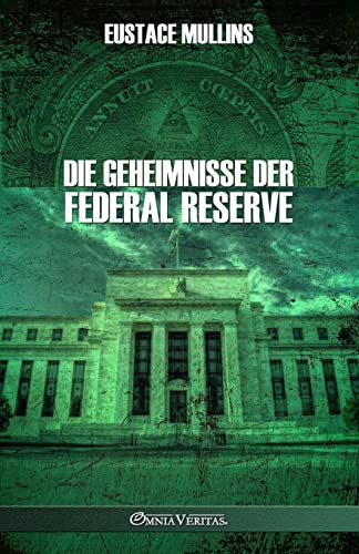 Die Geheimnisse der Federal Reserve von Omnia Veritas Ltd
