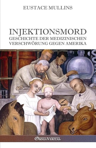 Injektionsmord: Geschichte der medizinischen verschwörung gegen amerika