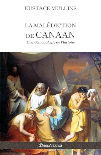 La malédiction de Canaan: Une démonologie de l'histoire