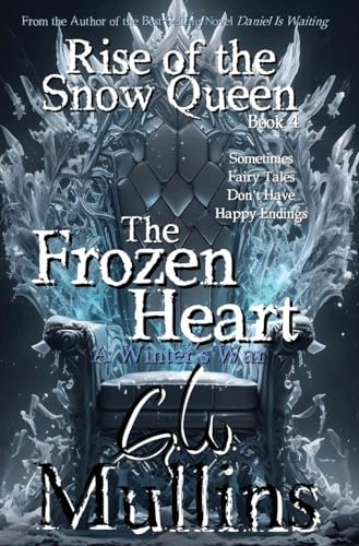 Rise Of The Snow Queen Book Four The Frozen Heart A Winter's War von Light Of The Moon Publishing