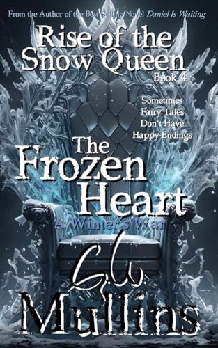 Rise Of The Snow Queen Book Four The Frozen Heart A Winter's War von Light Of The Moon Publishing