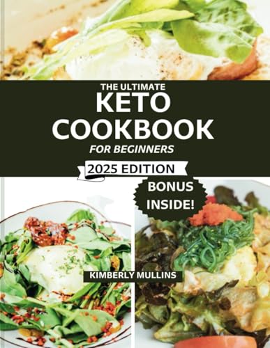 THE ULTIMATE KETO COOKBOOK FOR BEGINNERS: Super Easy, Quick, and Tasty Low-Carb, High-Fat Recipes to Help You Lose Weight von Independently published