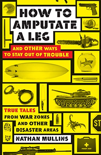 How to Amputate a Leg: And Other Ways to Stay Out of Trouble How to Amputate a Leg: And Other Ways to Stay Out of Trouble von Allen & Unwin