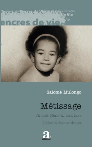 Métissage: Ni tout blanc ni tout noir