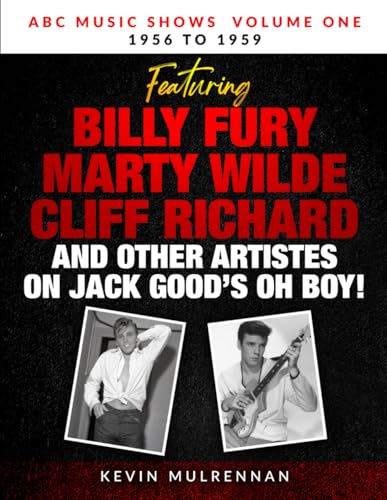 ABC Music Shows Volume One 1956 to 1959: Featuring Marty Wilde, Billy Fury, Cliff Richard and other artists on Jack Good’s Oh Boy!