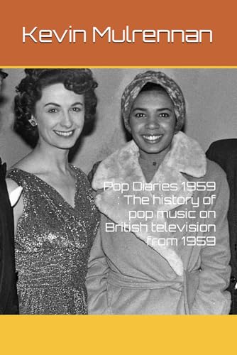Pop Diaries 1959 : The history of pop music on British television from 1959 (The Pop Diaries, Band 4)