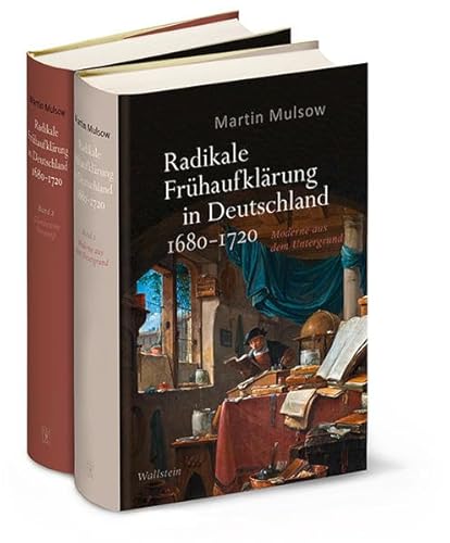 Radikale Frühaufklärung in Deutschland 1680-1720: Bd.1: Moderne aus dem Untergrund & Bd.2: Clandestine Vernunft von Wallstein Verlag GmbH