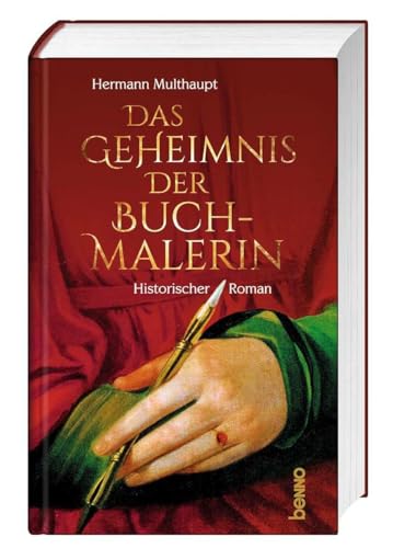 Das Geheimnis der Buchmalerin: Historischer Roman
