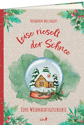 Leise rieselt der Schnee: Eine Weihnachtsgeschichte (Geschenkhefte von Herzen)