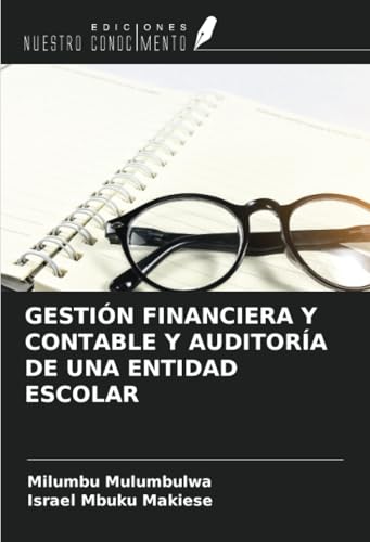 GESTIÓN FINANCIERA Y CONTABLE Y AUDITORÍA DE UNA ENTIDAD ESCOLAR von Ediciones Nuestro Conocimiento