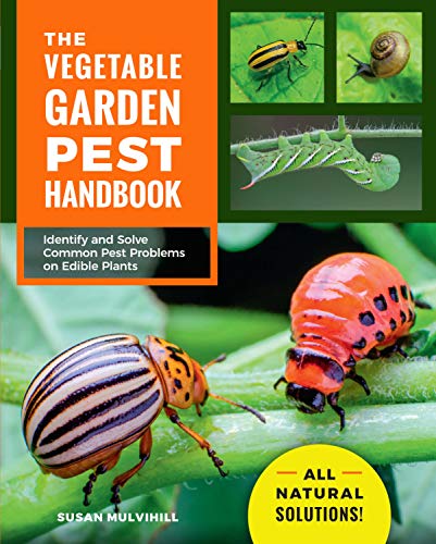 The Vegetable Garden Pest Handbook: Identify and Solve Common Pest Problems on Edible Plants - All Natural Solutions! von Cool Springs Press