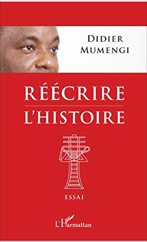 Réécrire l'histoire: Essai von L'HARMATTAN