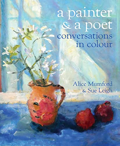 A Painter and a Poet: Conversations in Colour von Sansom & Co