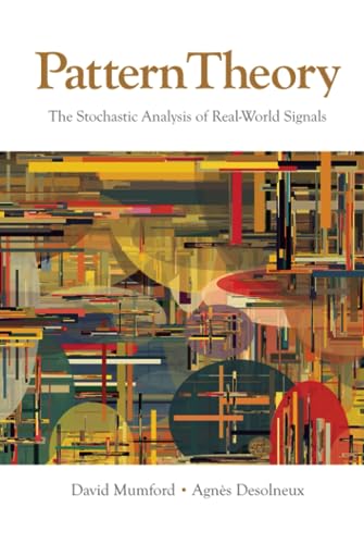Pattern Theory: The Stochastic Analysis of Real-World Signals (Applying Mathematics)