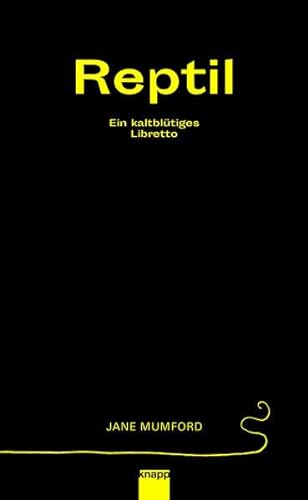 Reptil: Ein kaltblütiges Libretto von Knapp Verlag