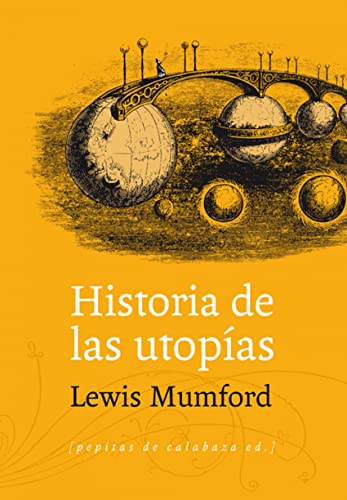 Historia de las utopías (Ensayo, Band 43) von PEPITAS DE CALABAZA