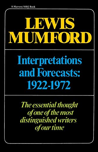 Interpretations & Forecasts 1922-1972: Studies in Literature, History, Biography, Technics, and Contemporary Society (Harvest/Hbj Book)