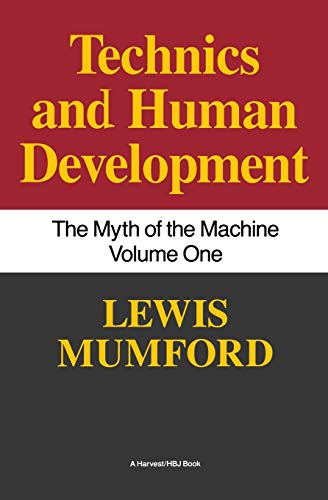 Technics And Human Development: The Myth of the Machine, Vol. I (Technics & Human Development, Band 1) von Mariner
