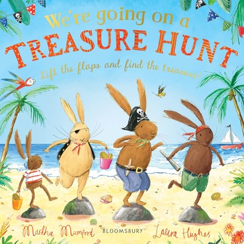 We're Going on a Treasure Hunt: A Lift-the-Flap Adventure (The Bunny Adventures) von Bloomsbury