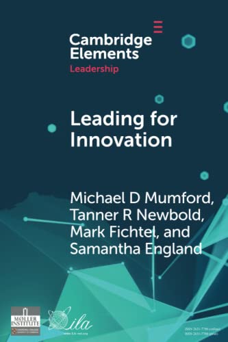 Leading for Innovation: Leadership Actions to Enhance Follower Creativity (Elements in Leadership)