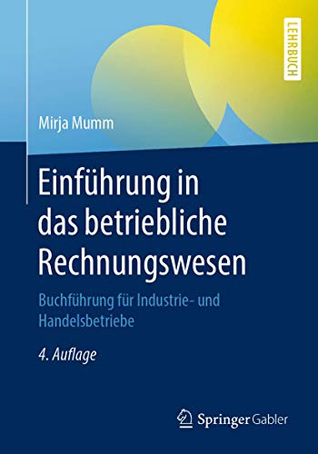 Einführung in das betriebliche Rechnungswesen: Buchführung für Industrie- und Handelsbetriebe von Springer