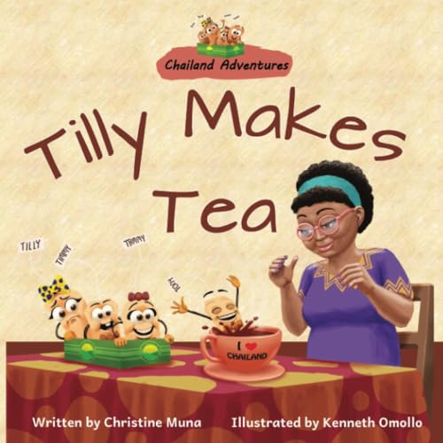 Tilly Makes Tea (Chailand Adventures Books, Band 1) von PublishDrive