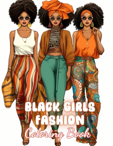 Black Girls Fashion Coloring Book: 100+ Exciting And Easy Coloring Pages von Independently published