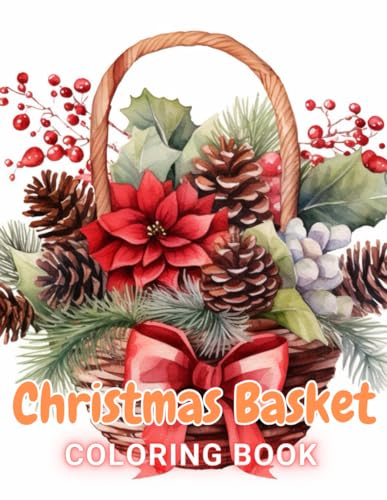 Christmas Basket Coloring Book: 100+ Exciting And Easy Coloring Pages von Independently published