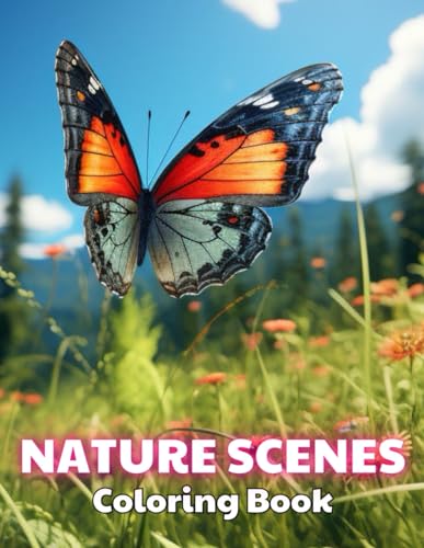Nature Scenes Coloring Book: 100+ Exciting And Easy Coloring Pages