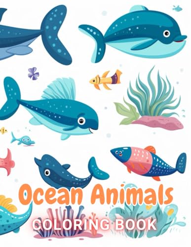 Ocean Animals Coloring Book: 100+ Exciting And Easy Coloring Pages von Independently published