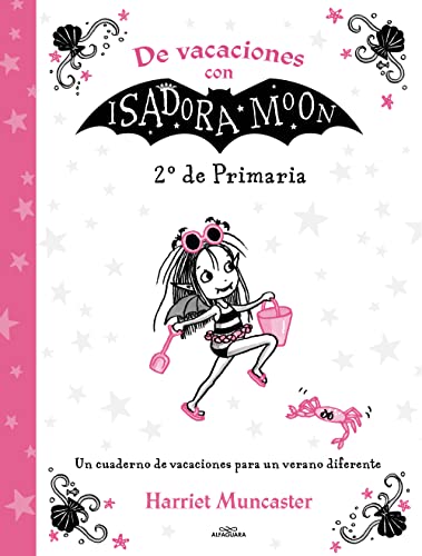 De vacaciones con Isadora Moon - 2º de Primaria: Un cuaderno de vacaciones para un verano diferente (Harriet Muncaster)