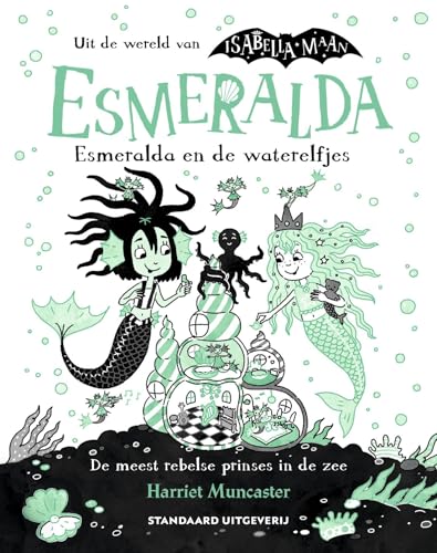 Esmeralda en de waterelfjes: Harriet Muncaster ; illustraties door Mike Love, gebaseerd op de originele tekeningen van Harriet Muncaster (Uit de wereld van Isabella Maan, 2) von SU Kids & Digits