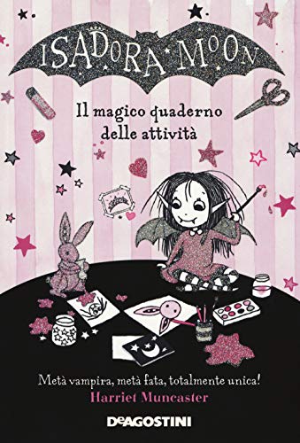 Il magico quaderno delle attività. Isadora Moon Il magico quaderno delle attività. Isadora Moon