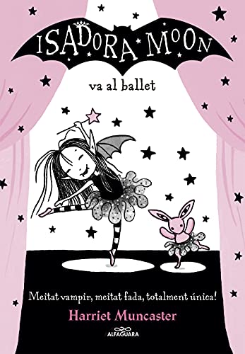 Isadora Moon va al ballet (Catalan): Un llibre màgic amb purpurina a la coberta! (Harriet Muncaster, Band 4) von ALFAGUARA