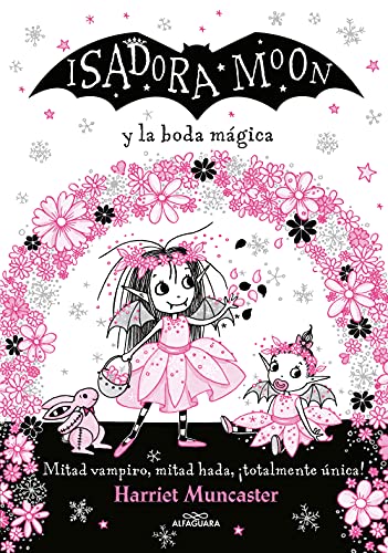 Grandes historias de Isadora Moon 3 - Isadora Moon y la boda mágica: ¡Un libro mágico con purpurina en la cubierta! (Harriet Muncaster, Band 3) von ALFAGUARA