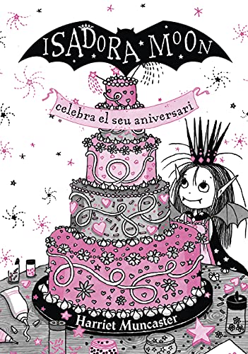 La Isadora Moon 3 - La Isadora Moon celebra el seu aniversari (edició especial): Un llibre màgic amb purpurina a la coberta! (Harriet Muncaster, Band 3)