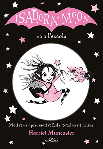 La Isadora Moon va a l'escola: Un llibre màgic amb purpurina a la coberta! (Harriet Muncaster, Band 1) von ALFAGUARA