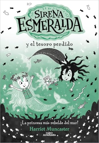 La sirena Esmeralda 3 - Sirena Esmeralda y el tesoro perdido: ¡Un libro mágico del universo de Isadora Moon con purpurina en la cubierta! (Harriet Muncaster, Band 3) von ALFAGUARA