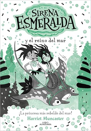 La sirena Esmeralda 4 - Sirena Esmeralda y el reino del mar: ¡Un libro mágico del universo de Isadora Moon con purpurina en la cubierta! (Harriet Muncaster, Band 4) von ALFAGUARA