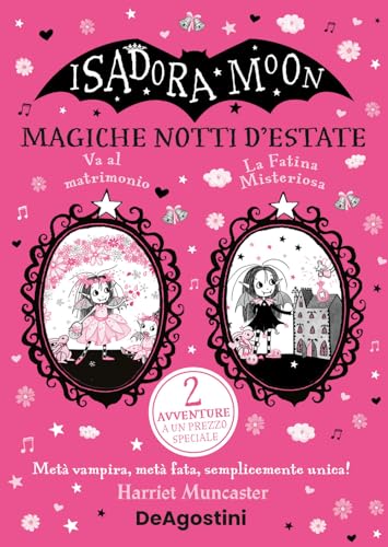Magiche notti d'estate: La fatina misteriosa-Isadora Moon va al matrimonio Magiche notti d'estate: La fatina misteriosa-Isadora Moon va al matrimonio von De Agostini
