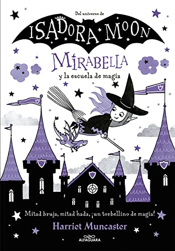 Mirabella 2 - Mirabella y la escuela de magia: ¡Un libro mágico del universo de Isadora Moon con purpurina en la cubierta! (Harriet Muncaster, Band 2) von ALFAGUARA