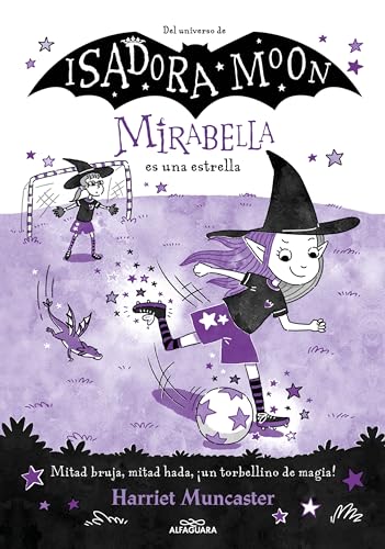 Mirabella 8 - Mirabella es una estrella: ¡Un libro mágico del universo de Isadora Moon con purpurina en cubierta! (Harriet Muncaster, Band 8)