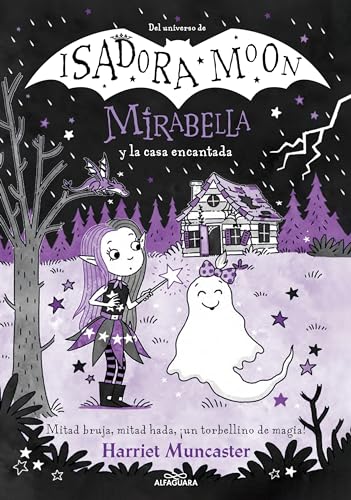 Mirabella 9 - Mirabella y la casa encantada: ¡Un libro mágico del universo de Isadora Moon con purpurina en la cubierta! (Harriet Muncaster, Band 9) von ALFAGUARA