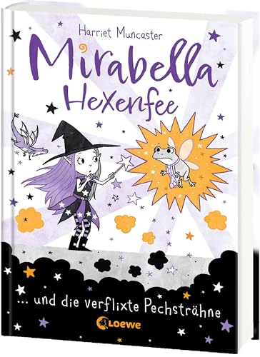 Mirabella Hexenfee und die verflixte Pechsträhne (Band 3): Pech und Unglück liegen in der Luft - Freches Kinderbuch ab 7 Jahren mit spaßigen Mitmach-Seiten von Loewe