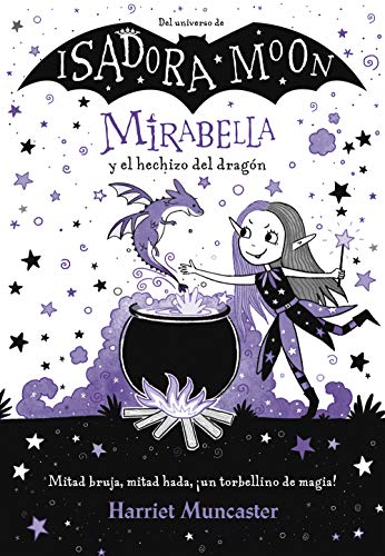 Mirabella 1 - Mirabella y el hechizo del dragón: ¡Un libro mágico del universo de Isadora Moon con purpurina en la cubierta! (Harriet Muncaster, Band 1)