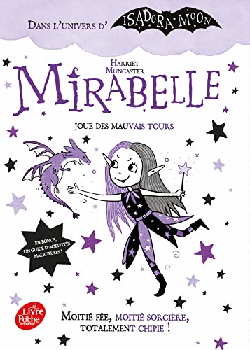 Mirabelle joue des mauvais tours: Mi-fée, mi-sorcière, totalement chipie Mirabelle joue des mauvais tours: Mi-fée, mi-sorcière, totalement chipie